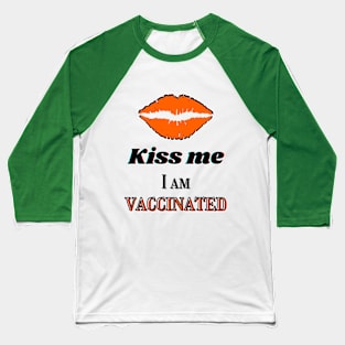 Kiss me I am vaccinated in orange and black Baseball T-Shirt